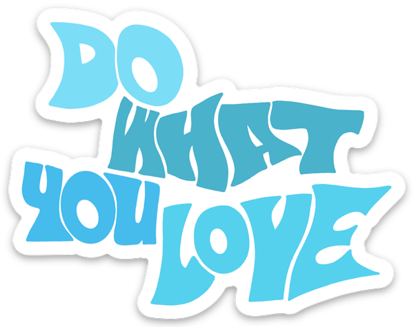 Do What You Love Sticker