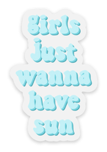Load image into Gallery viewer, Girls Just Wanna Have Sun Sticker
