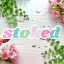 Load image into Gallery viewer, Stoked Sticker
