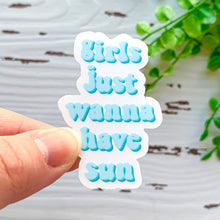 Load image into Gallery viewer, Girls Just Wanna Have Sun Sticker
